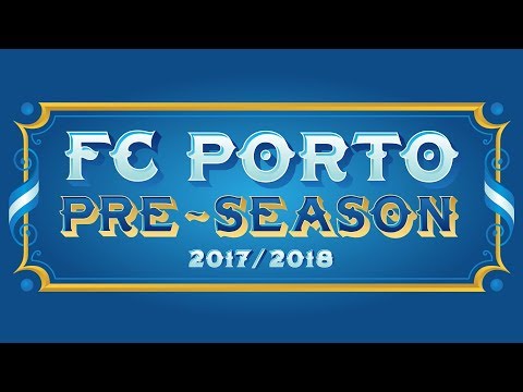 FC Porto Pre-Season 2017/2018