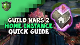 quick guide to HOME INSTANCES in guild wars 2