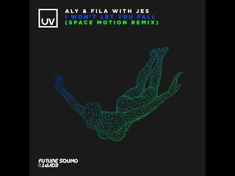 Aly & Fila, Jes - I Won't Let You Fall (Space Motion Remix)