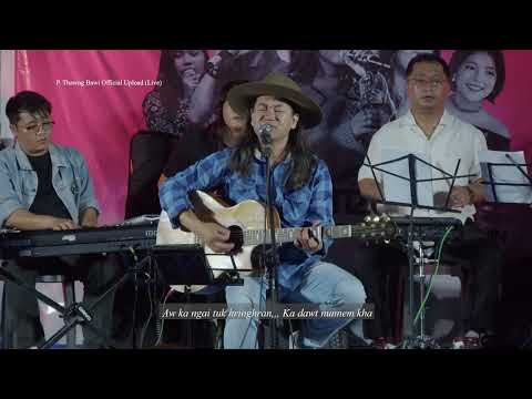 Kan Hngah Zungzal Ko - P  Thawng Bawi (Live)
