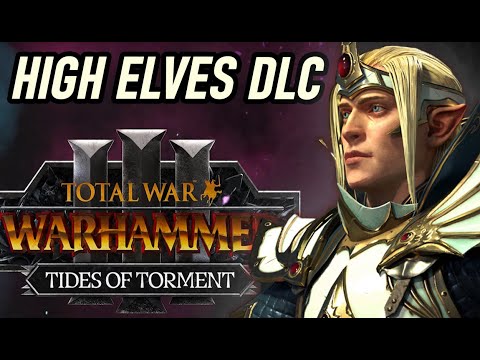 10 High Elf REWORK CHANGES [Tides of Torment] New Mechanics & Updates Speculation |Total Warhammer 3