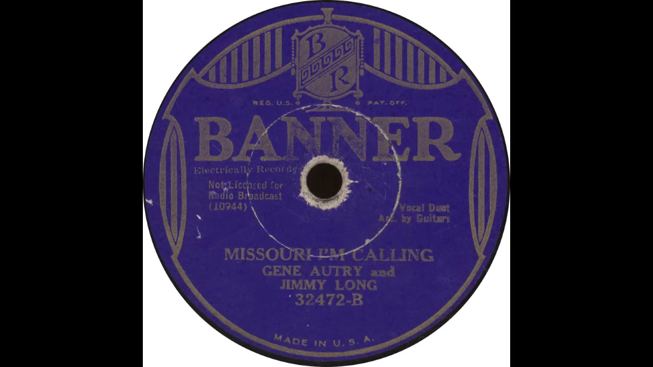 Banner 32472 B – Missouri I’m Calling – Gene Autry and Jimmy Long