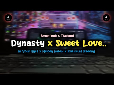 DJ DYNASTY X SWEET LOVE X HABIBI X IN YOUR EYES CAMPURAN MENGKANE | BREAKFUNK X THAILAND..