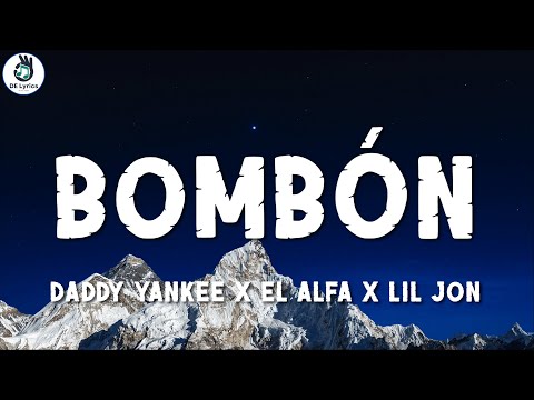 Daddy Yankee x El Alfa x Lil Jon ╸Bombón | Letra/Lyrics