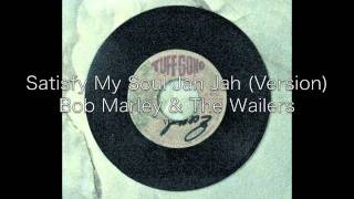 Satisfy My Soul Jah Jah (Version) / Bob Marley & The Wailers