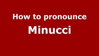 How to pronounce Minucci
