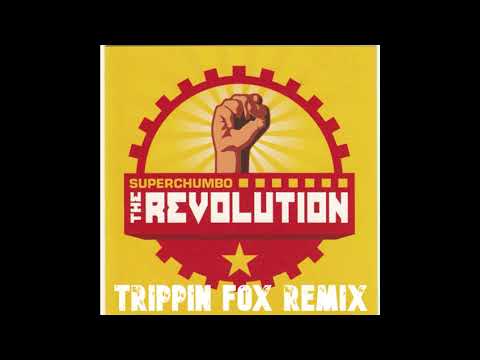 Superchumbo - The Revolution (Trippin Fox Remix)