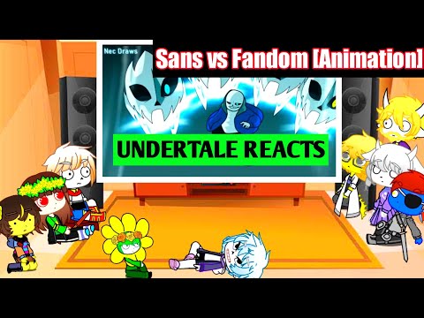 Undertale reacts to Sans vs Fandom [Animation]| Read DISCRIPTION|