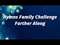 Hymns Family Challenge Week #7 - Farther Along Db