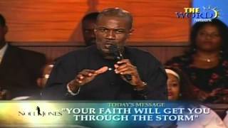 Bishop Noel Jones, Your Faith Will Get You Through The Storm