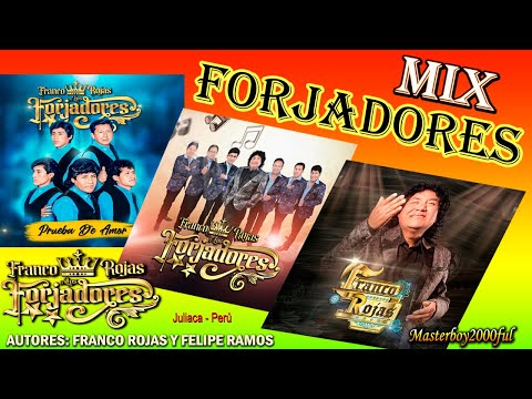 ♫♥☆ FRANCO ROJAS Y LOS FORJADORES - MIX FORJADORES ☆♥♫