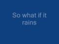So what if it rains - Brian Kennedy