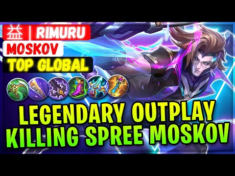 Legendary Outplay Killing Spree Moskov [ Top Global Moskov ] 益 | Rimuru - Mobile Legends Build