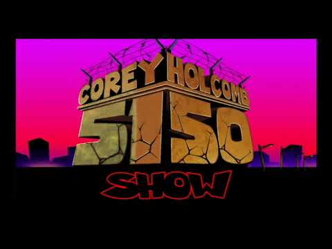 The Corey Holcomb 5150 Show 3-2-2021