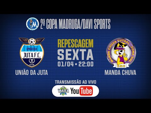 União da Juta FC x Manda Chuva FS • Repescagem • 2ª Copa Madruga/Davi Sports