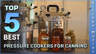 Top 5 Picks: Best Pressure Cookers for Canning in 2025 | Rev