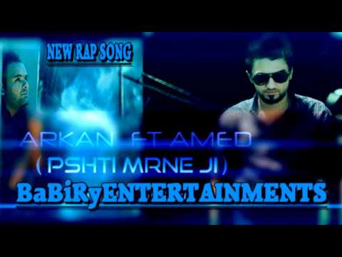 PSHTI MRNE JI   ARKAN RAP FT AMED