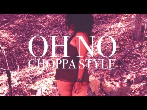 Choppa Style - Oh No (Music Video)