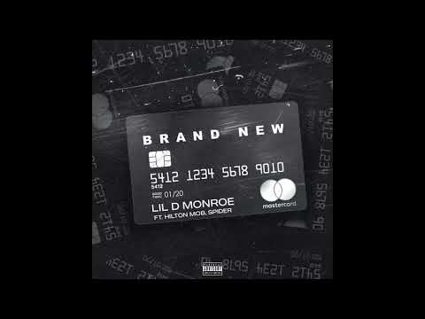 Lil D Monroe Ft Hilton Mob, Spider- Brand New (AUDIO) (PROD. RAN)