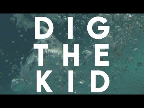 Dig the Kid - On A Mission (Official)