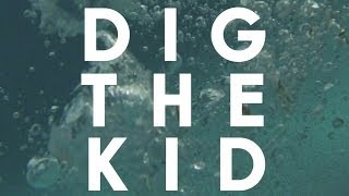 Dig the Kid - On A Mission (Official)