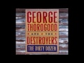 George Thorogood & the Destroyers - Twenty Dollar Gig