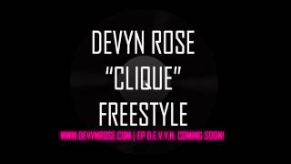 Devyn Rose &quot;Clique&quot; Freestyle
