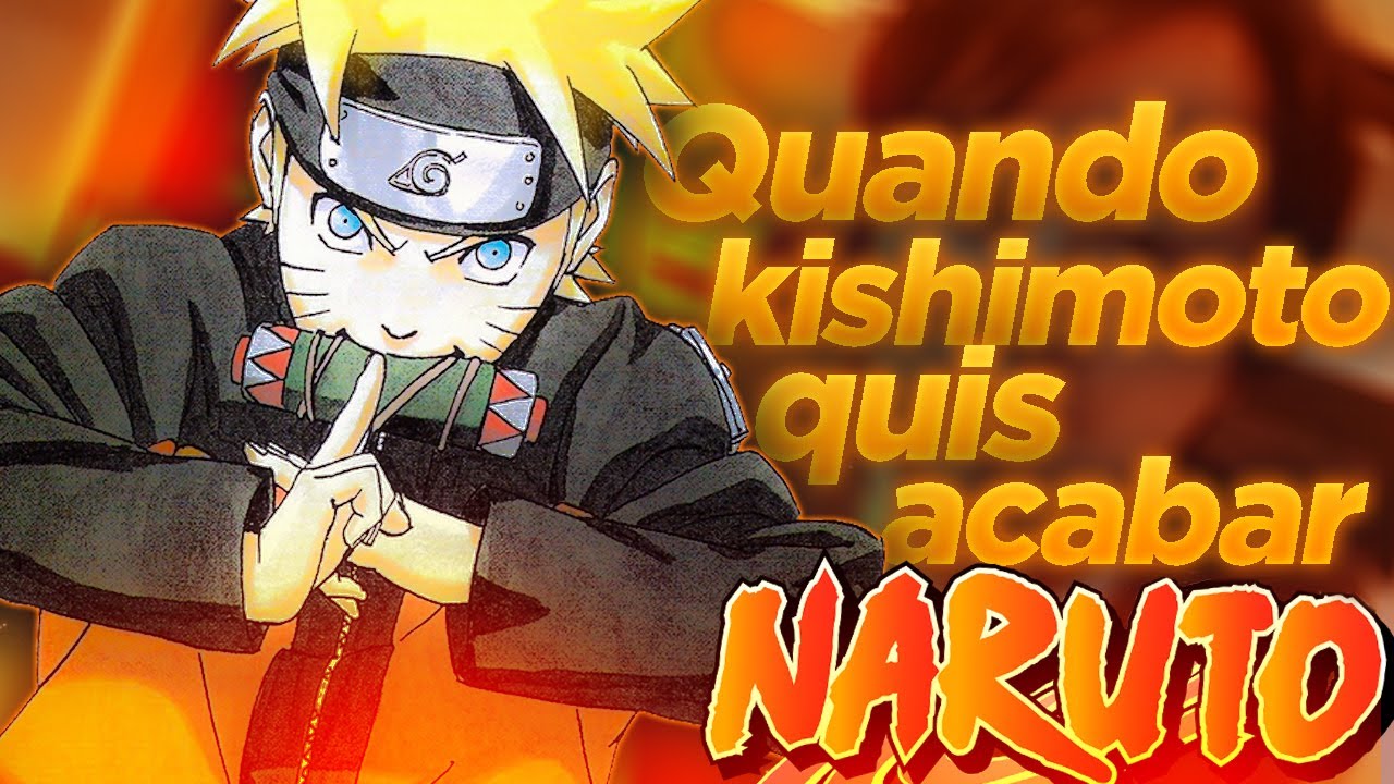 Quando KISHIMOTO QUIS ACABAR COM NARUTO?