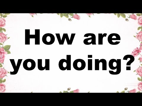Meaning of how are you doing