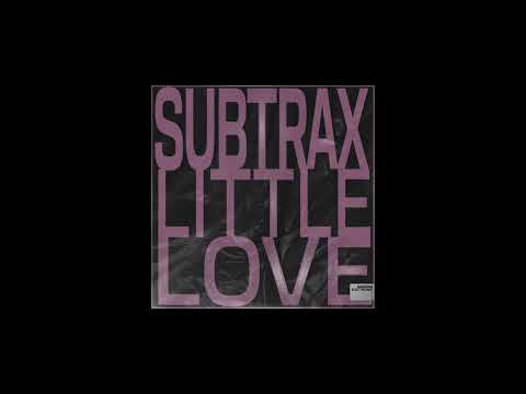 Subtrax - Little Love