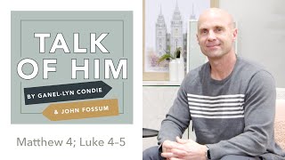 Talk Of Him - EP 6 - Matthew 4; Luke 4-5