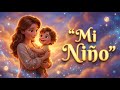 Mi Niño 💙 | Aprende con Música Infantil | Video Lyrics | Cancion para dedicar a mi Hijo