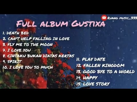 GUSTIXA FULL ALBUM - Remix Lo-fi  (Lagu Pengantar Tidur)