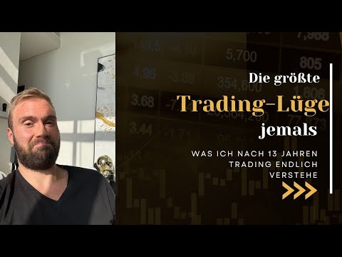Deine wichtigsten 12 Minuten, für die ich 13 Jahre gebraucht habe - die größte Trading-Lüge