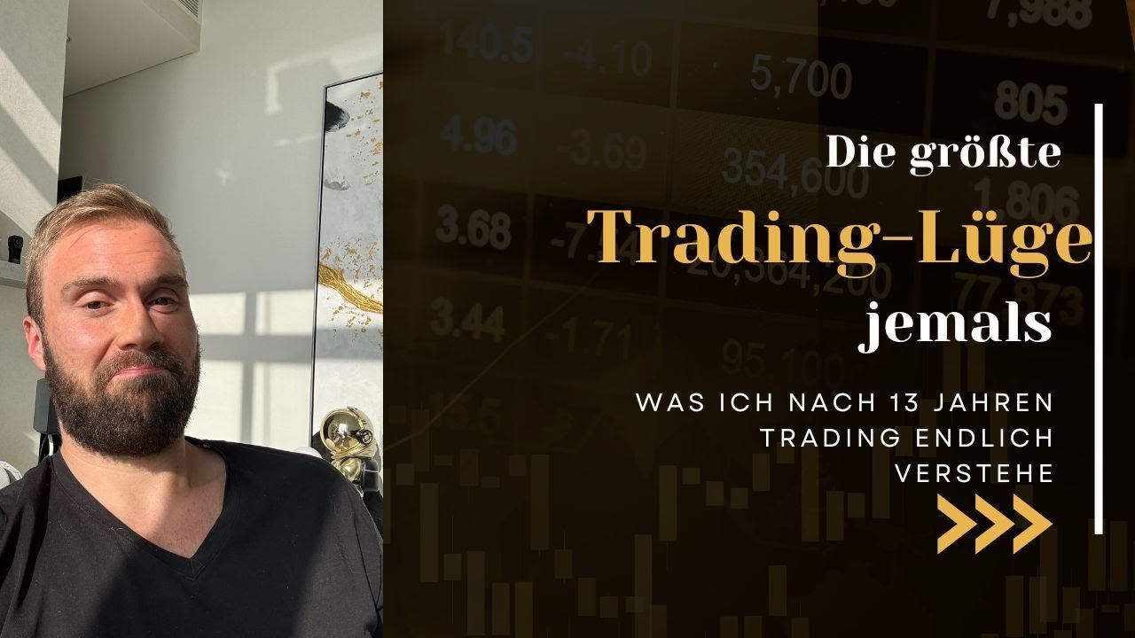 Deine wichtigsten 12 Minuten, für die ich 13 Jahre gebraucht habe - die größte Trading-Lüge