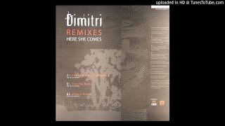 Dimitri - Here She Comes (Elektrokid 'Big Dub' Remix)