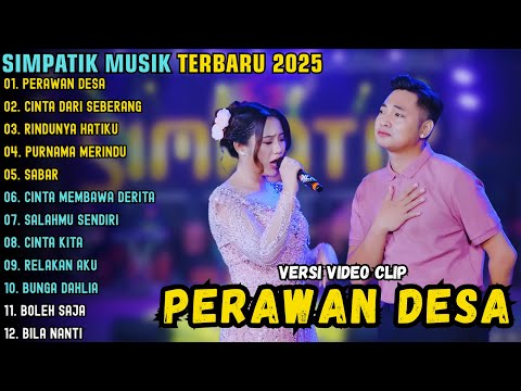 PERAWAN DESA - CINTA DARI SEBERANG - RINDUNYA HATIKU || SIMPATIK MUSIK FULL ALBUM TERBARU 2025