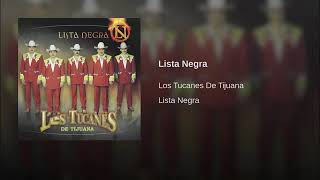 Lista Negra - Los Tucanes De Tijuana