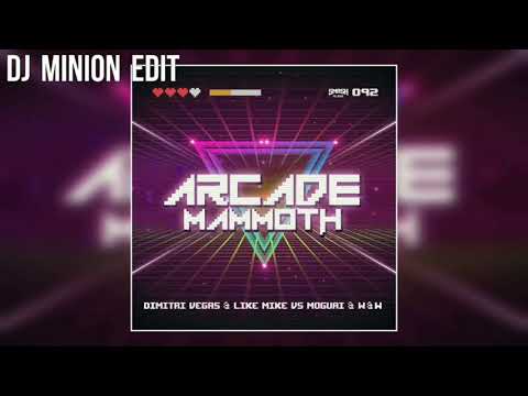 DJ MINION vs Dimitri Vegas & Like Mike vs Moguai vs W&W - Arcade Mammoth Extended Edit