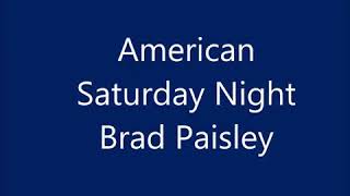 Brad Paisley-American Saturday Night