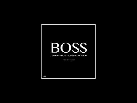 BOSS - Sanga La Petit ft. Rascho Monaco Prod. By KenzDean 808 (AUDIO)