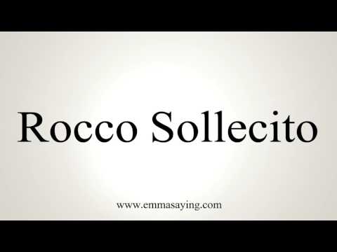 How to Pronounce Rocco Sollecito