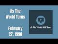 As The World Turns Full Episodes February 27 1990