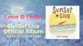 Love&Unity SunSet Live Official Album/V.A.