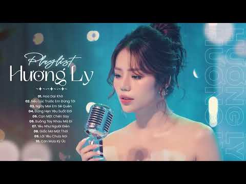Playlist Hương Ly - Hoa Dại Khờ, Nếu Lúc Trước Em Đừng Tới,... | Những Bản Cover Hay Nhất Của Ly