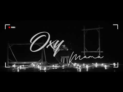 OXY  MAMA [Official Video]