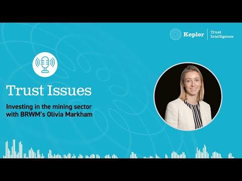 Trust Issues: Investing in the mining sector with BRWM’s Olivia Markham