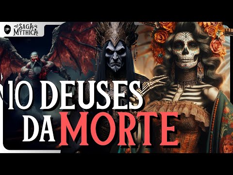 10 DEUSES da MORTE que você NÃO CONHECE