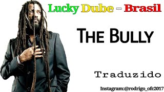 Lucky Dube - The Bully (Tradução Brasileira)