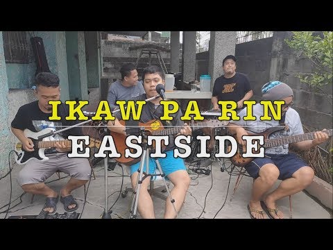 Ikaw Pa Rin - Eastside Band Cover